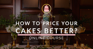 How to price your cakes better?